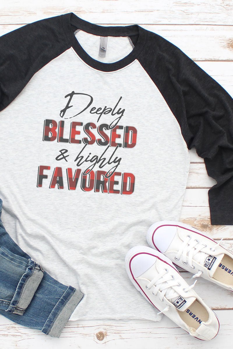 Deeply Blessed and Highly Favored Unisex Tri - Blend 3/4 Raglan Graphic T - Shirt