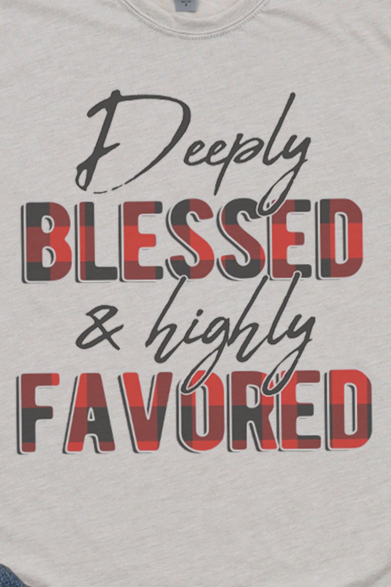 Deeply Blessed and Highly Favored Unisex Polyester/Cotton Graphic Tee
