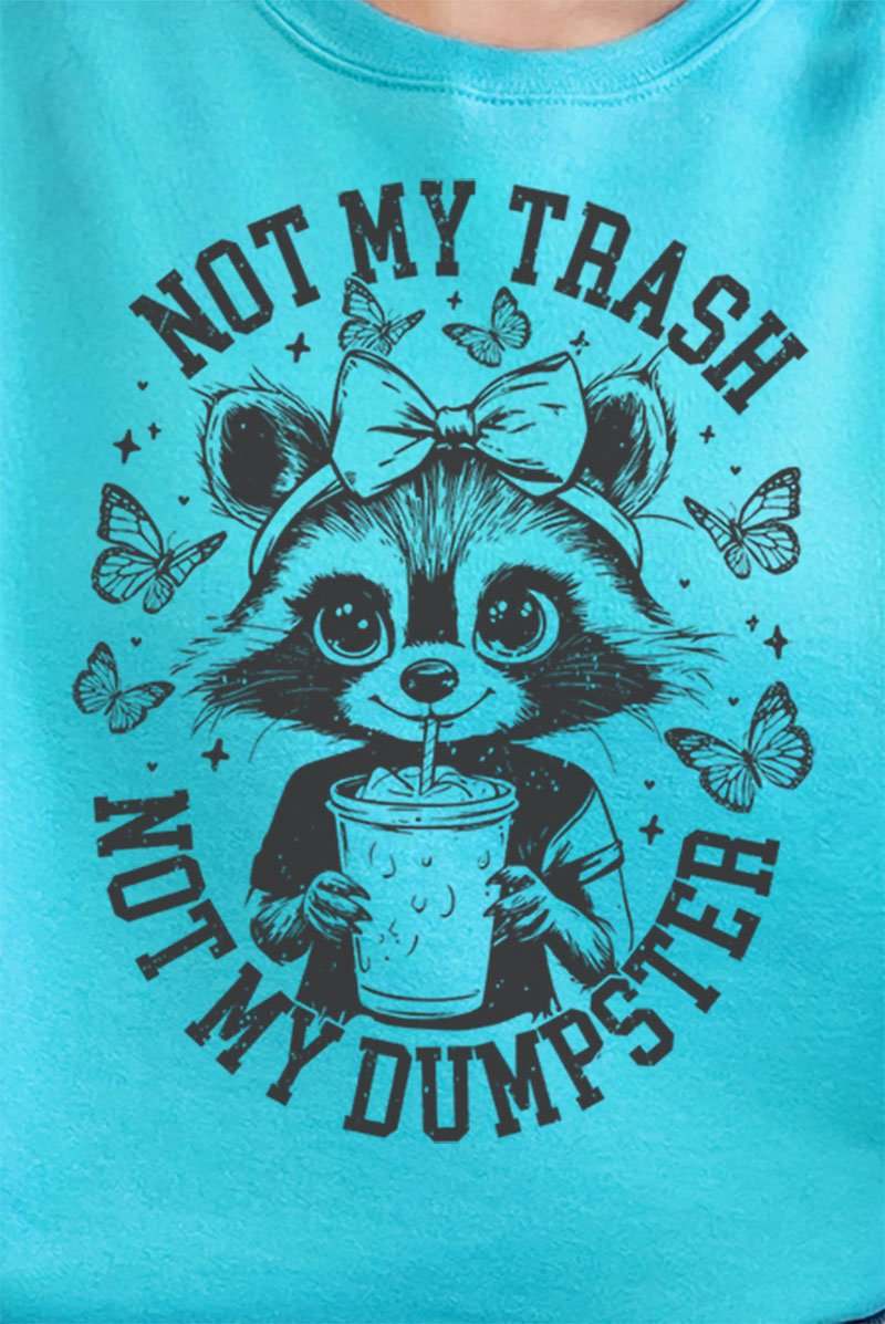 Unisex NuBlend Crew Sweatshirt with 'Not My Trash Not My Dumpster' Graphic Design