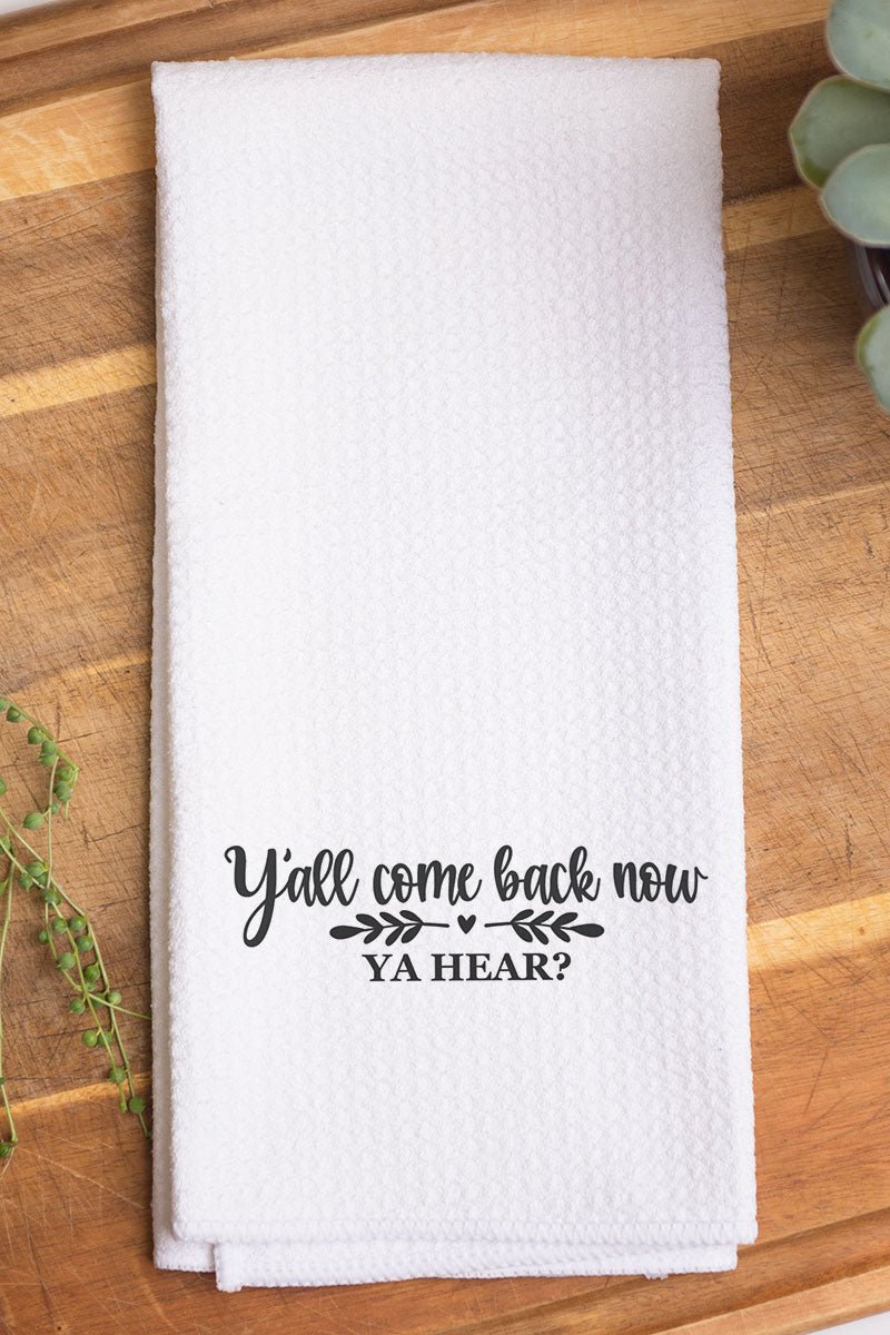 Charming Come Back Now Ya Hear Waffle Pattern Kitchen Tea Towel for Home